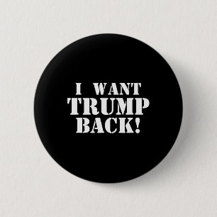 Politisch - Ich will Trump Ck - 45. Präsident Trum Button