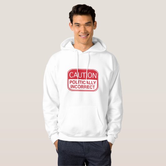 Politisch inkorrekt Vorsicht Hoodie (Vorne ganz)