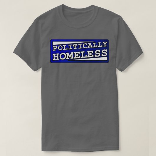 Politisch obdachlos T-Shirt (Design vorne)