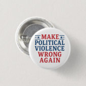 Politische Gewalt wieder falsch machen Button (Vorne & Hinten)