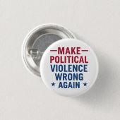 Politische Gewalt wieder falsch machen Button (Vorne & Hinten)