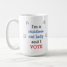 Politische kinderlose Katzenlady-Wähler-Tasse