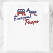 Politischer Humor Jeder Kacke Ovaler Aufkleber (Tasche)