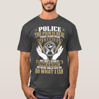 Polizei der Schmerz ist wirklich stolz Polizei T-S T-Shirt