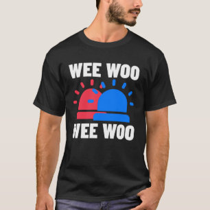 Polizei Feuerwehrmann Wee Woo Wee Woo Woo T-Shirt