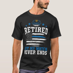 Polizeibeamte ermüdet, aber meine Uhr endet nie T-Shirt