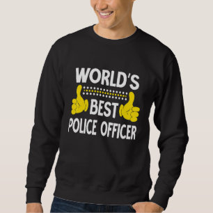 Polizeichef der Welt: Bester Polizeibeamter Sweatshirt