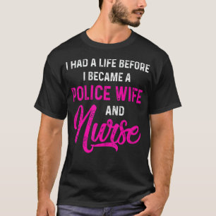 Polizeifrau Krankenpflegerin Leben Rn Mutter 22 T-Shirt