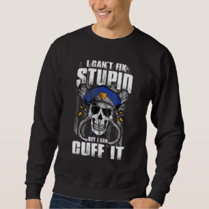 Polizeiinhaftierung Ich kann keinen Dummkopf repar Sweatshirt