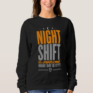 Polizeiliche Nachtverschiebung ist Phantastisch We Sweatshirt