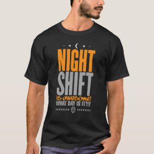 Polizeiliche Nachtverschiebung ist Phantastisch We T-Shirt