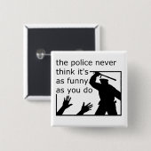 Polizeiliche Wahrnehmung von Spaß Funny Button Abz (Vorne & Hinten)