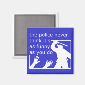 Polizeiliche Wahrnehmung von Spaß Funny Magnet (Vorderseite/Rückseite)