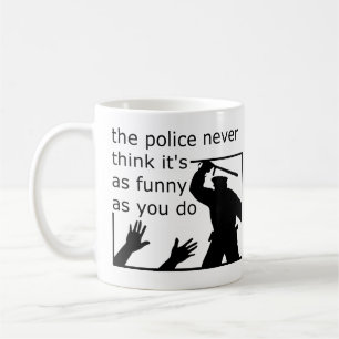 Polizeiliche Wahrnehmung von Spaß Funny Mug Kaffeetasse