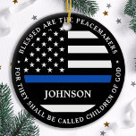 Polizeilicher Personalisierter Polizist segnete Th Keramik Ornament<br><div class="desc">Gesegnet sind die Friedensstifter, denn sie werden als Kinder Gottes bezeichnet werden. Thin Blue Line Ornament für Polizeibeamte und Strafverfolgungsbehörden. Dieses Polizeigebetsschmuck eignet sich hervorragend für Abschluss-Geschenke an Polizeiakademiker, die an neu abgeordnete Offiziere vergeben werden, oder für Polizeigeschenke, die Gastgeschenke zur Strafverfolgung und für Polizeischmuck. Bestellen Sie diese Polizeischmuck Großhandel...</div>