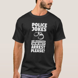 Polizeischerzen werden übertrieben, können wir sie T-Shirt