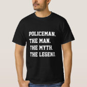 Polizist der Mann, der Mythos, der T - Shirt der L (Vorderseite)