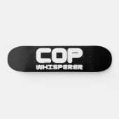 POLIZIST WHISPERER-Lustscheine Skateboard (Horizontal)