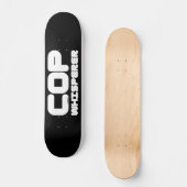 POLIZIST WHISPERER-Lustscheine Skateboard (Vorderseite)