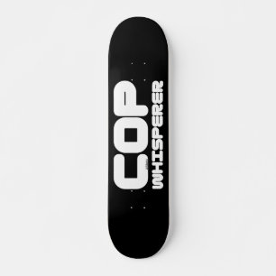 POLIZIST WHISPERER-Lustscheine Skateboard