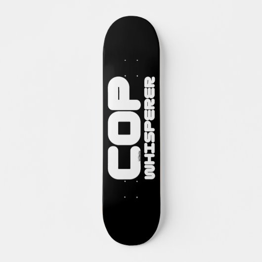 POLIZIST WHISPERER-Lustscheine Skateboard (Vorne)