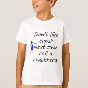 Polizisten und crackhead T-Shirt