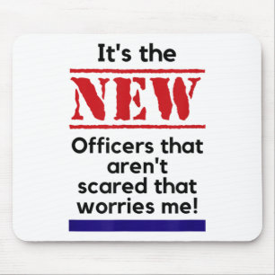 Polizisten-Zitat Es sind die neuen Beamten, die mi Mousepad