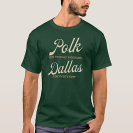 Polk den jungen Hickory. Dallas und Sieg T-Shirt
