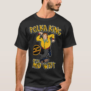 Polka-König des Mittleren Westens T-Shirt