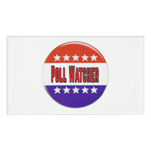 Poll Watcher Namenschild