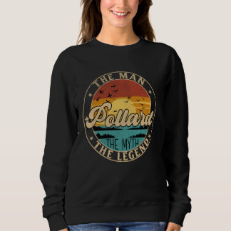 POLLARD The Man The Myth The Legend First Name Sweatshirt