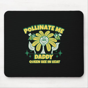 Pollinate Me Daddy Ungeeignete Girls Trip Beeke Mousepad