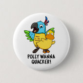 Polly Wanna Quacker Funny Animal Pub Button (Vorderseite)