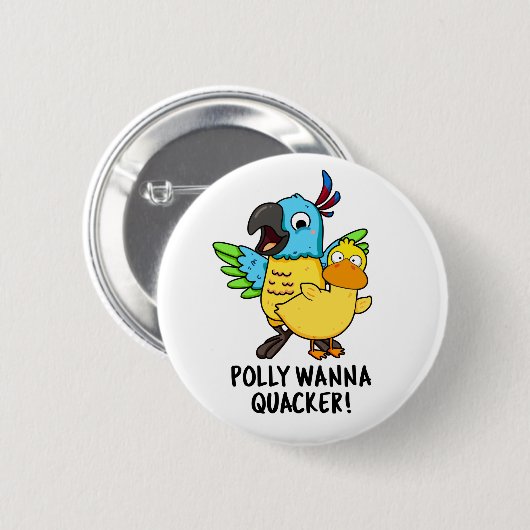 Polly Wanna Quacker Funny Animal Pub Button (Vorne & Hinten)