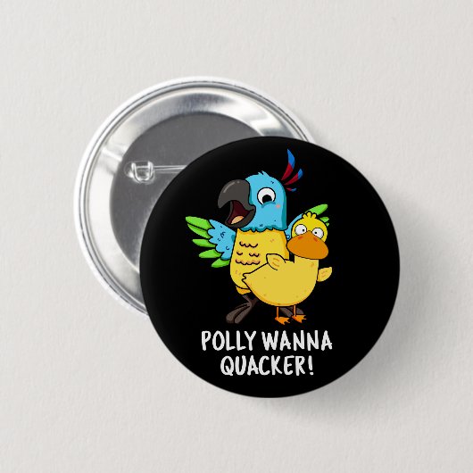Polly Wanna Quacker Funny Animal Pub Button (Vorne & Hinten)