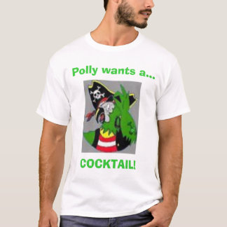 Polly will… COCKTAIL! (1) T-Shirt