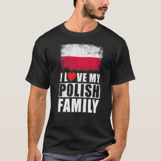 Polnische Familie I Liebe Polnische Familie Polen  T-Shirt