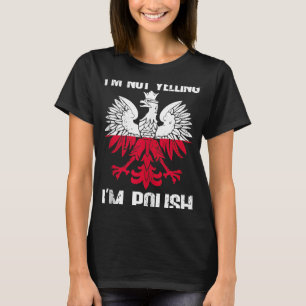 Polnische Flagge von mir schreibe nicht, ich bin P T-Shirt