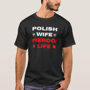 Polnisches Ehefrau Pierogi Leben T-Shirt