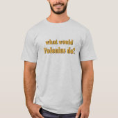 Polonius T-Shirt (Vorderseite)