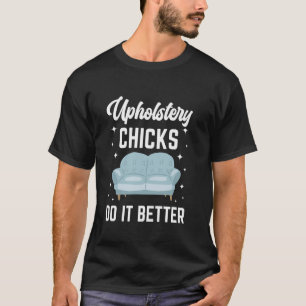 Polsterer Möbel Polsterung Renovierer Polsterer T-Shirt