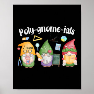 Poly-gnome-ials Gnome Mathe Algebra Lehrer Zurück Poster