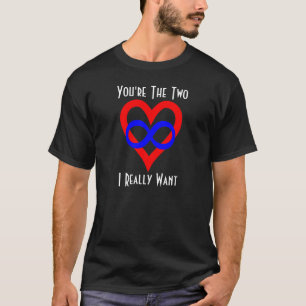 Polyamory, sind Sie die zwei, die ich wirklich T-Shirt