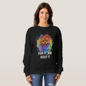 Pom It and Rock It Pomeranian Humor Pom Pom Dog 1 Sweatshirt (Vorne ganz)