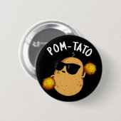 Pom tato Funny Potato Pun Dark BG Button (Vorne & Hinten)