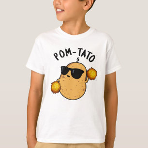 Pom tato Funny Potato Pun T-Shirt