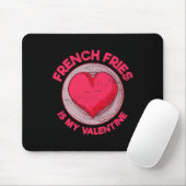 Pommes Frites sind mein Valentins-Finger-Chips Lus Mousepad (Mit Mouse)