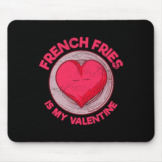 Pommes Frites sind mein Valentins-Finger-Chips Lus Mousepad (Vorne)