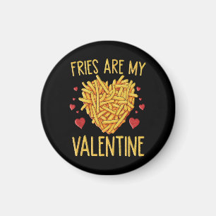 Pommes Frites sind mein Valentinstag Magnet