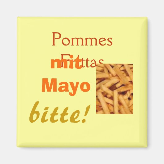 Pommes Frittas Magnet (Vorne)
